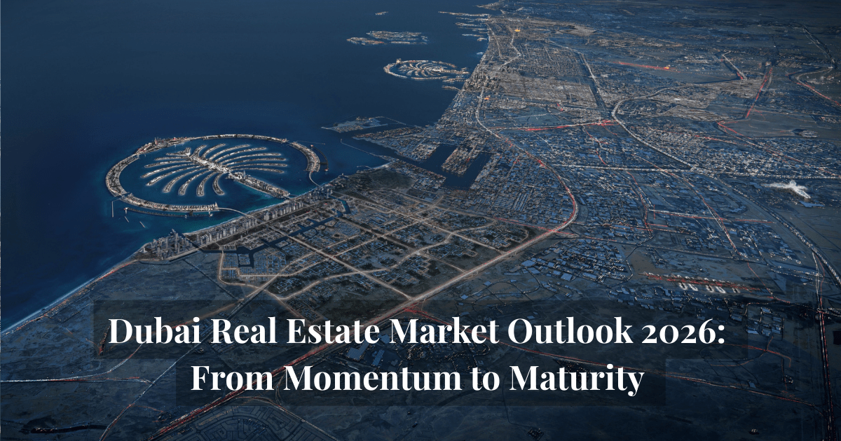 Dubai Real Estate Market in 2026: A Shift Towards Stability and Value